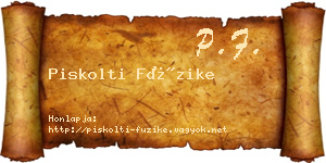 Piskolti Füzike névjegykártya